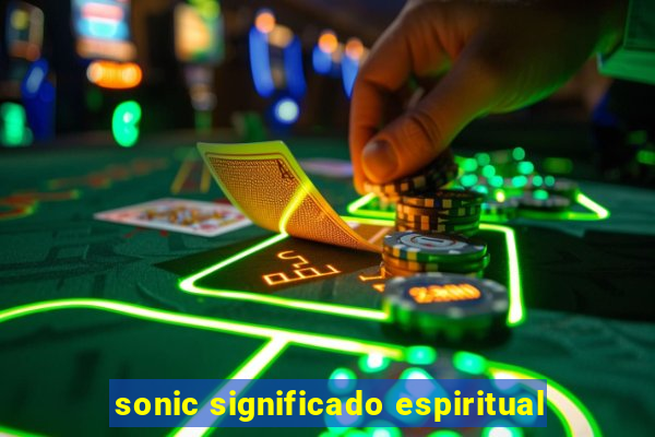 sonic significado espiritual